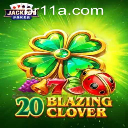 Exploring 20BlazingClover: A Thrilling New Addition to the Gaming World